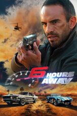 Nonton Film 6 Hours Away (2024)